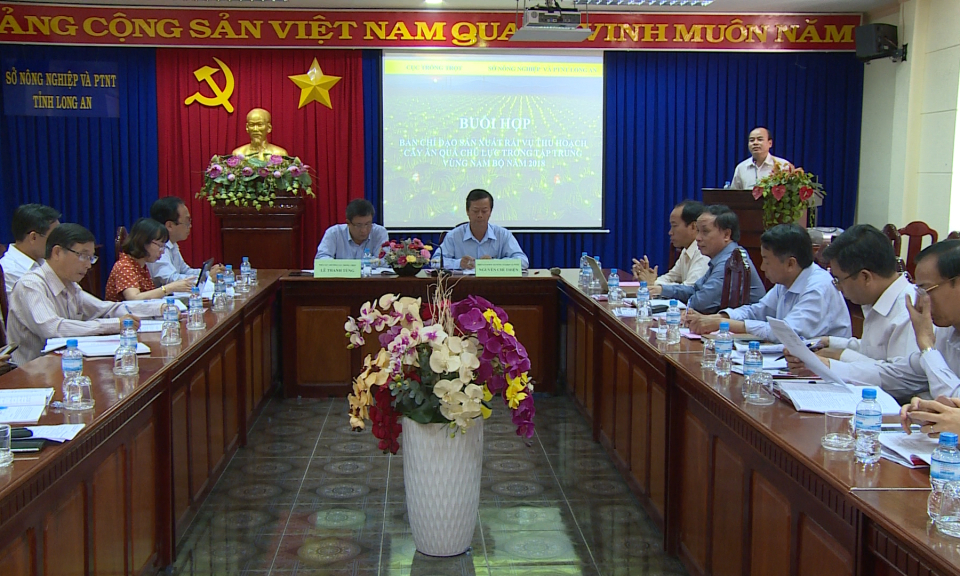 Họp ban chỉ đạo sản xuất rải vụ c&acirc;y ăn quả chủ lực tr&ocirc;̀ng t&acirc;̣p trung vùng Nam B&ocirc;̣