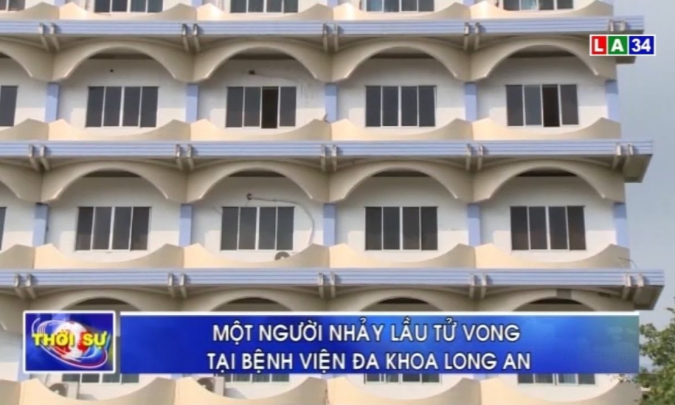 Một người nhảy lầu tử vong tại Bệnh viện Đa khoa Long An
