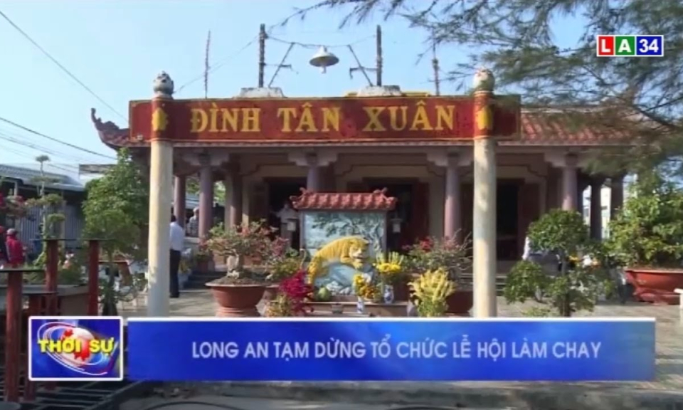 Long An tạm dừng tổ chức Lễ hội L&agrave;m Chay