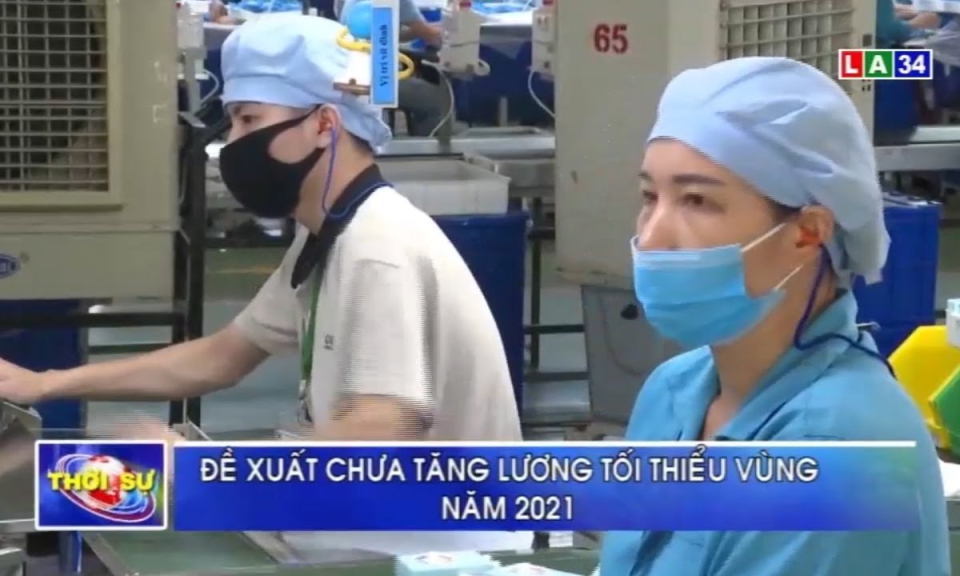 Đề xuất chưa tăng lương tối thiểu v&ugrave;ng năm 2021