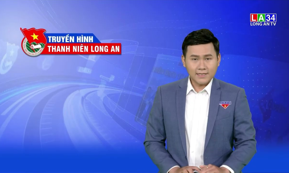 Truyền h&igrave;nh Thanh ni&ecirc;n tỉnh Long An th&aacute;ng 07/2022