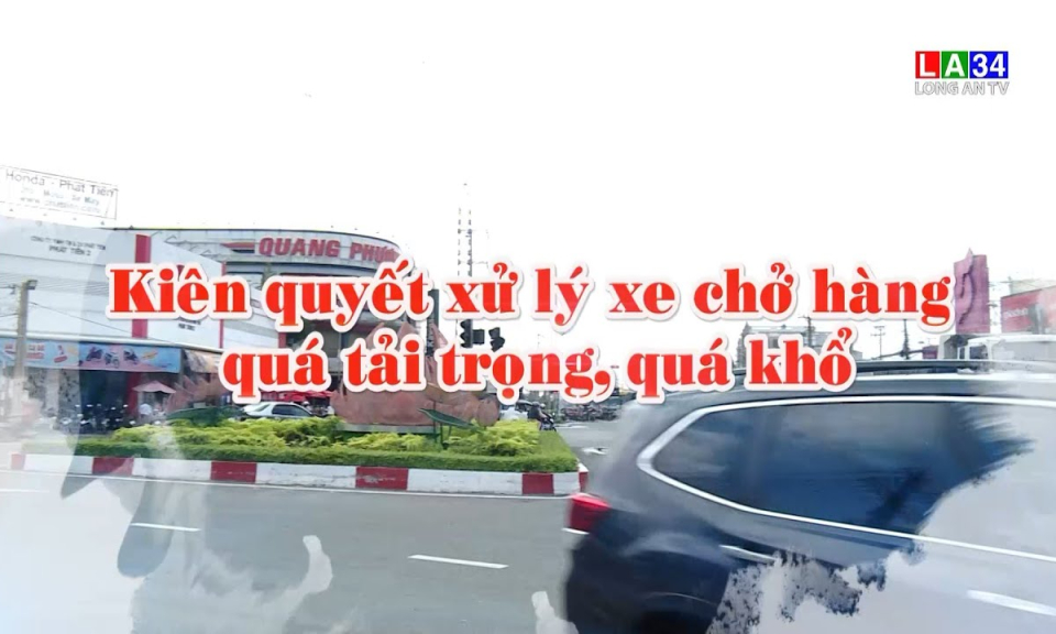 An to&agrave;n giao th&ocirc;ng: Ki&ecirc;n quyết xử l&yacute; xe chở h&agrave;ng qu&aacute; tải trọng, qu&aacute; khổ