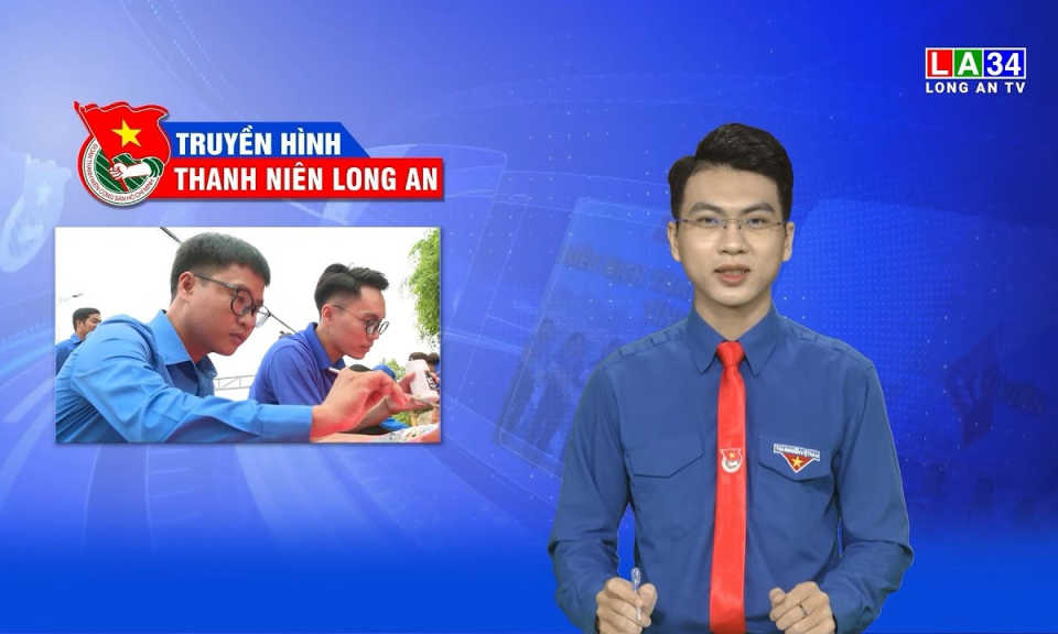 Truyền h&igrave;nh Thanh ni&ecirc;n: Tuổi trẻ Long An năng động, s&aacute;ng tạo, đổi mới
