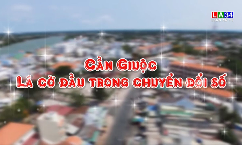 Kết nối & Ph&aacute;t triển: Cần Giuộc - L&aacute; cờ đầu trong chuyển đổi số