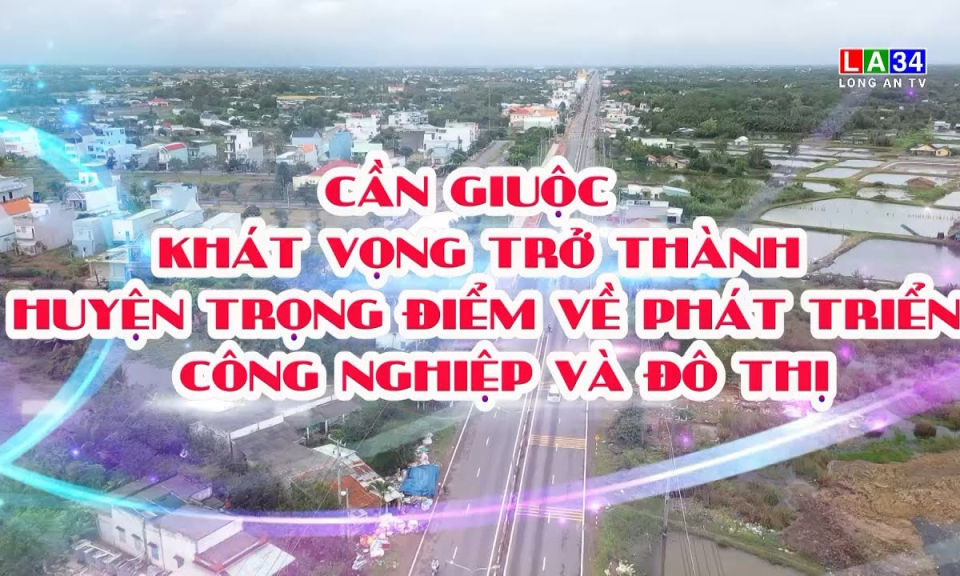 Kết nối - Ph&aacute;t triển: Cần Giuộc kh&aacute;t vọng trở th&agrave;nh huyện trọng điểm về ph&aacute;t triển c&ocirc;ng nghiệp v&agrave; đ&ocirc; thị