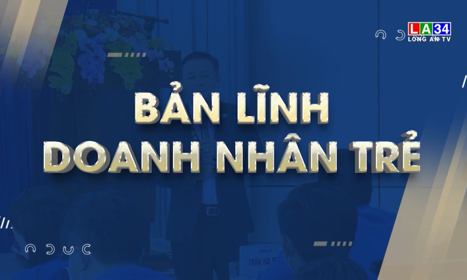 Trailer Tọa đ&agrave;m: Bản lĩnh Doanh nh&acirc;n trẻ