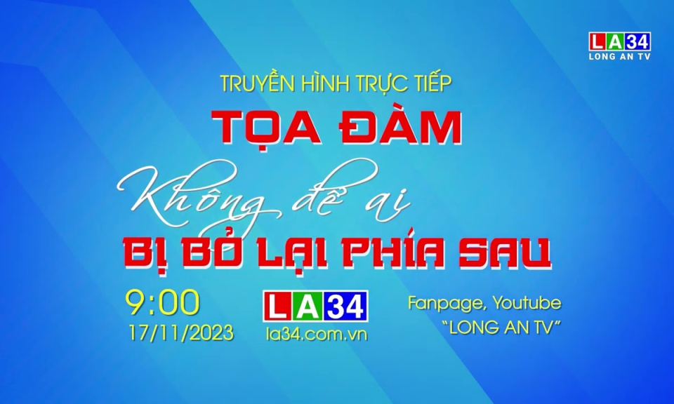 Trailer THTT Chương tr&igrave;nh Tọa đ&agrave;m chủ đề: "Kh&ocirc;ng để ai bị bỏ lại ph&iacute;a sau"