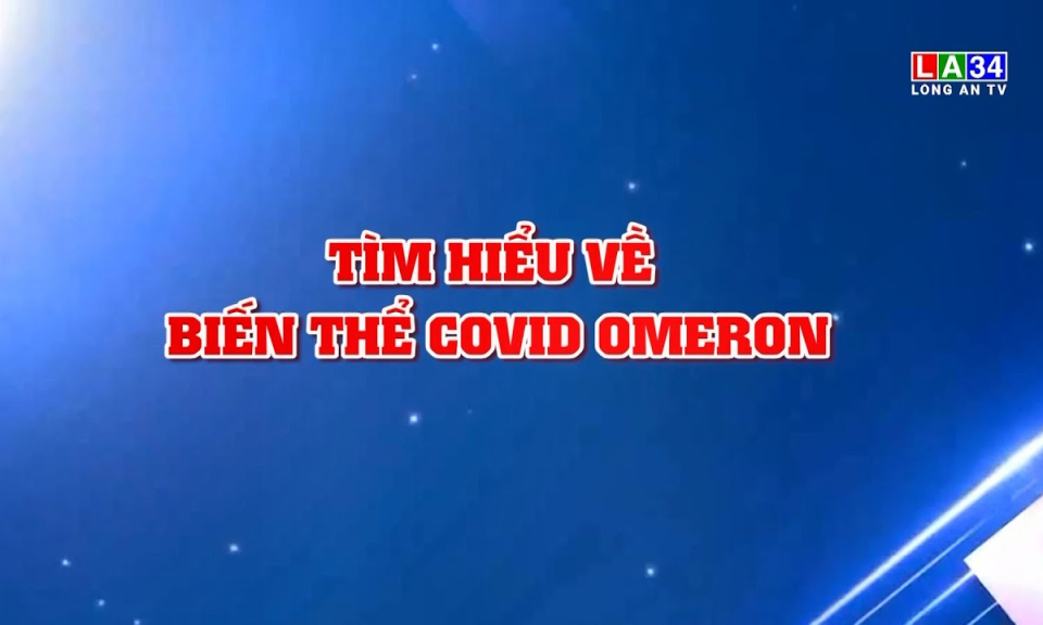 Sức khỏe & Đời sống: Tiềm hiểu về biến thể Covid Omicron