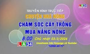 THTT chương tr&igrave;nh Chuyện Nh&agrave; N&ocirc;ng chủ đề: "Chăm s&oacute;c c&acirc;y trồng m&ugrave;a nắng n&oacute;ng"