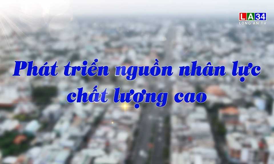 Bảo vệ nền tảng tư tưởng của Đảng: Ph&aacute;t triển nguồn nh&acirc;n lực chất lượng cao