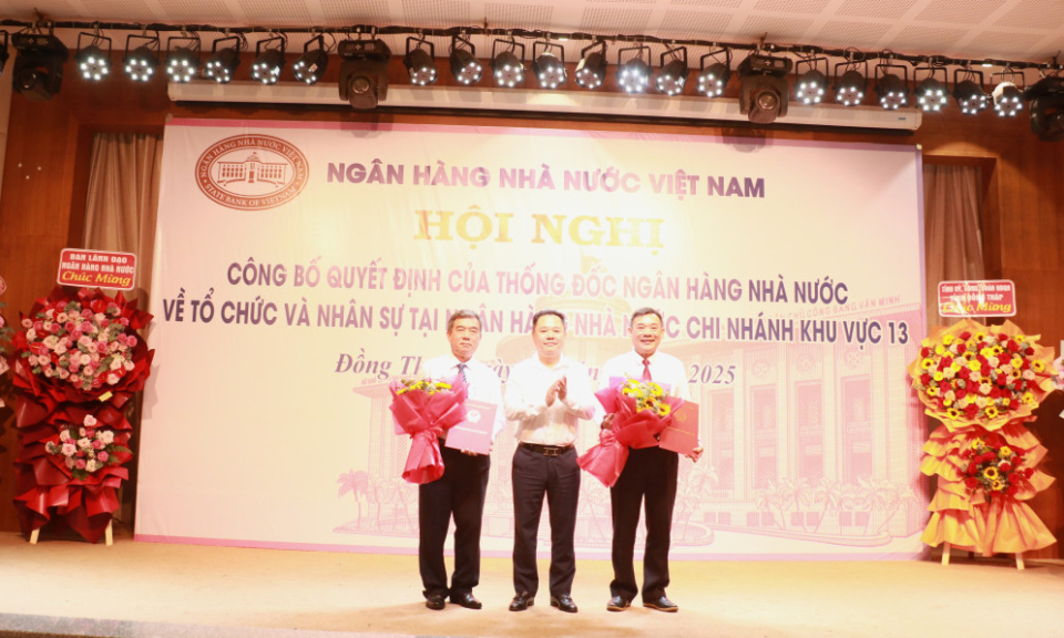 C&ocirc;ng bố quyết định về tổ chức v&agrave; nh&acirc;n sự tại Ng&acirc;n h&agrave;ng Nh&agrave; nước Chi nh&aacute;nh khu vực 13