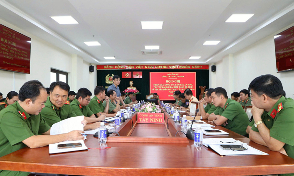 Triển khai c&aacute;c phương &aacute;n bảo vệ tuyệt đối an ninh, an to&agrave;n Đại hội đại biểu Đảng bộ tỉnh T&acirc;y Ninh