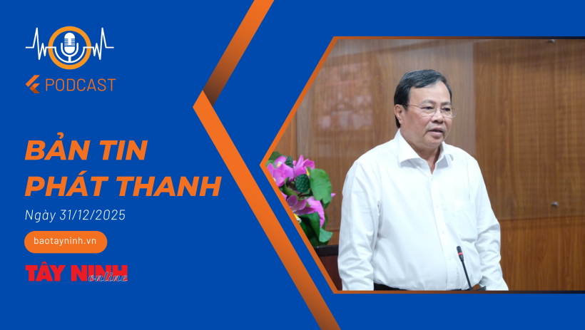 Bản tin ph&aacute;t thanh ng&agrave;y 31/12/2025