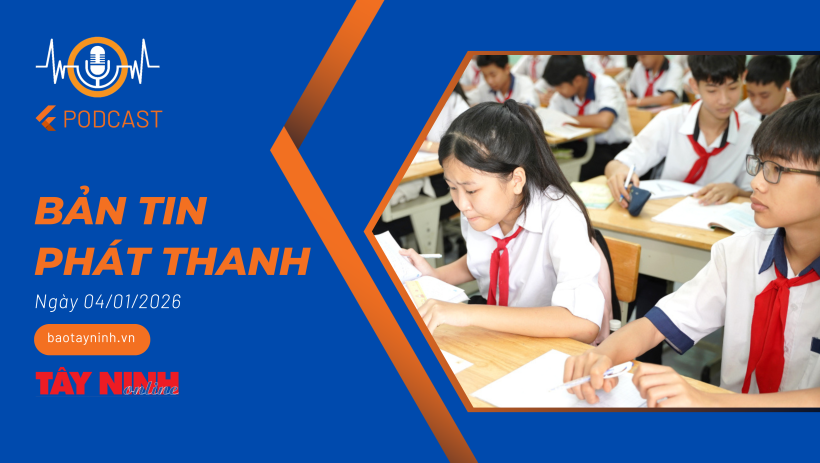 Bản tin ph&aacute;t thanh ng&agrave;y 04/01/2026