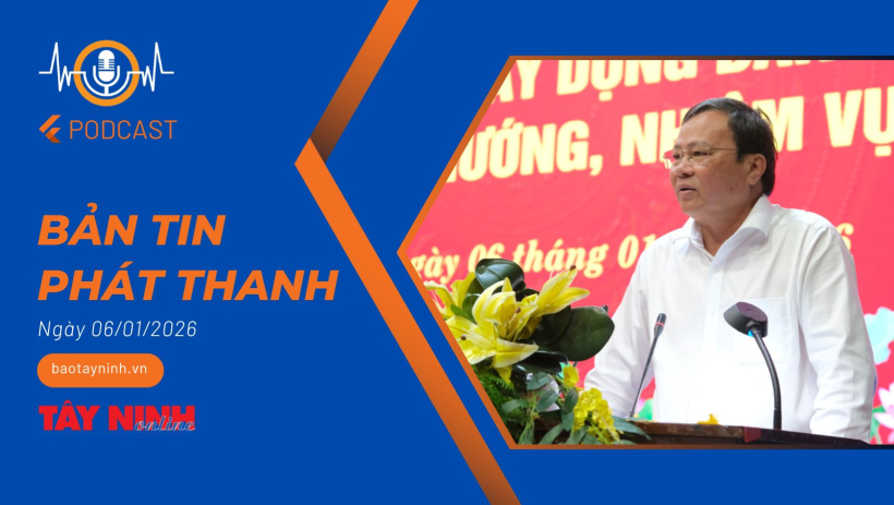 Bản tin ph&aacute;t thanh ng&agrave;y 06/01/2026