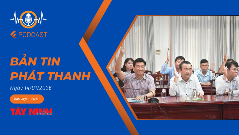 Bản tin ph&aacute;t thanh ng&agrave;y 14/01/2026