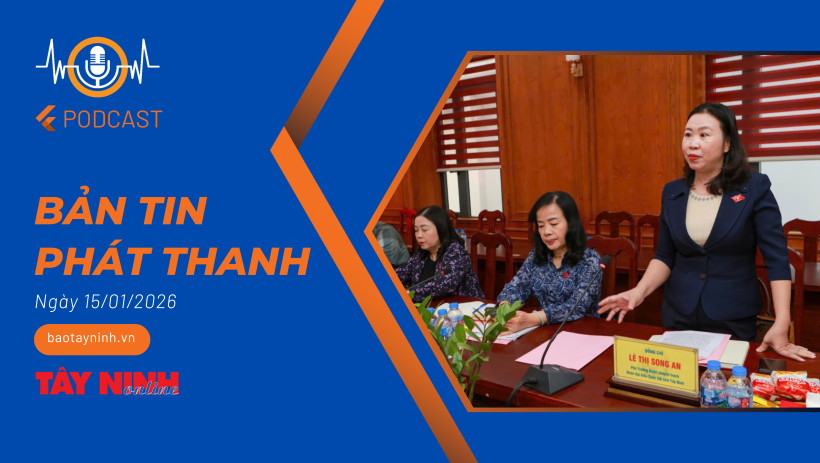 Bản tin ph&aacute;t thanh ng&agrave;y 15/01/2026