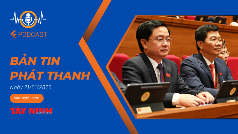 Bản tin ph&aacute;t thanh ng&agrave;y 21/01/2026