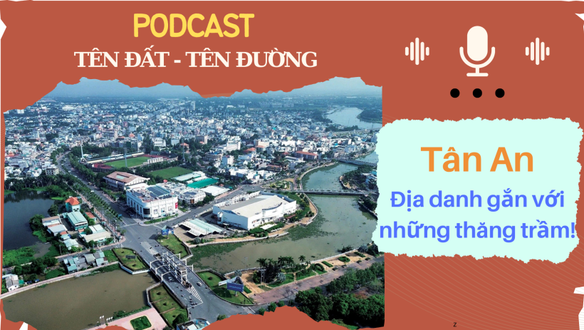 T&acirc;n An - Địa danh gắn với những thăng trầm!