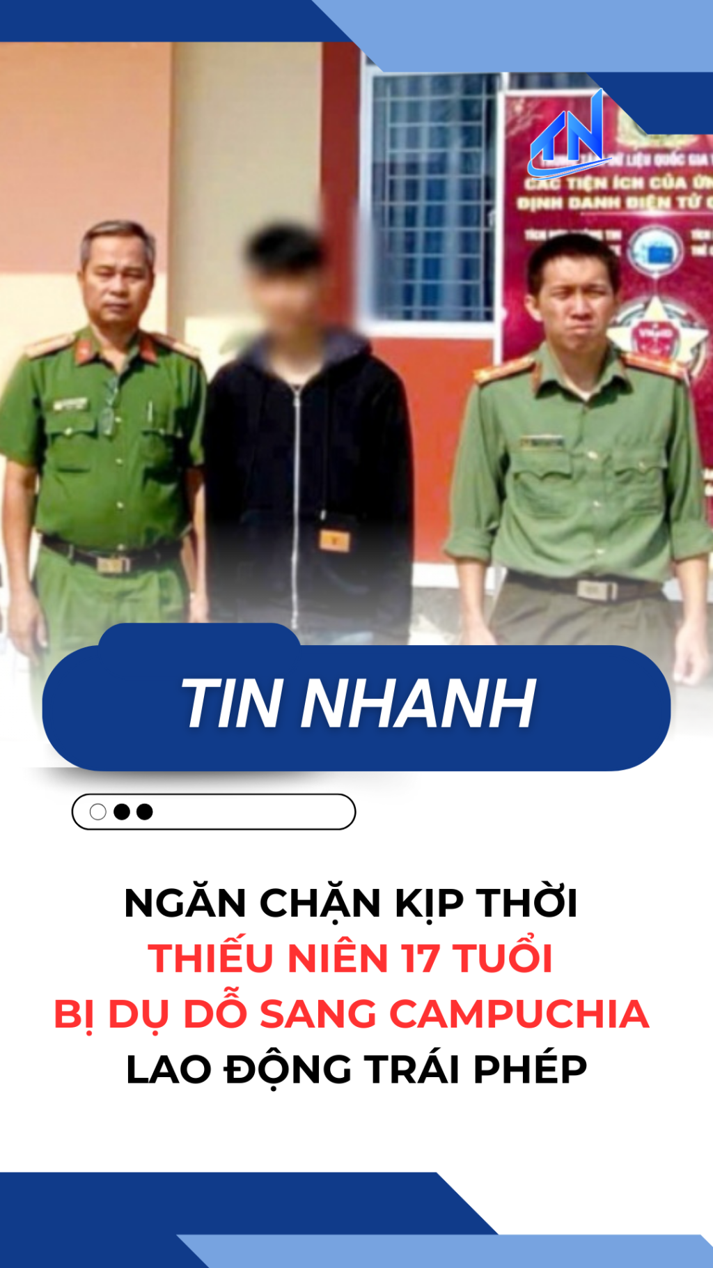 Ngăn chặn kịp thời thiếu ni&ecirc;n 17 tuổi bị dụ dỗ sang Campuchia lao động tr&aacute;i ph&eacute;p