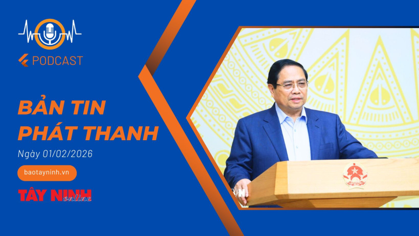 Bản tin ph&aacute;t thanh ng&agrave;y 01/02/2026