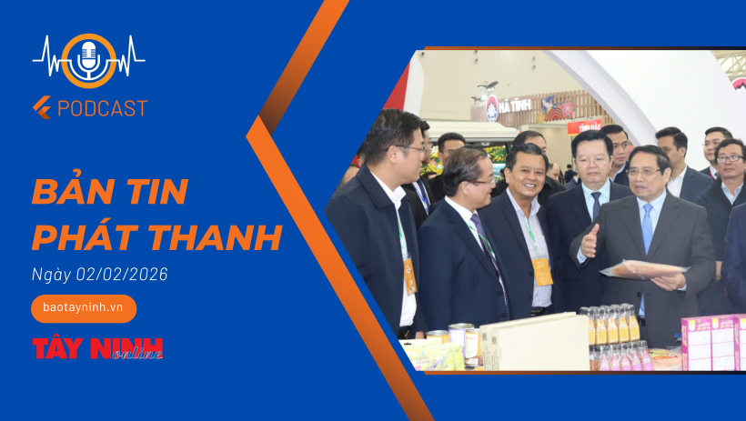 Bản tin ph&aacute;t thanh ng&agrave;y 02/02/2026