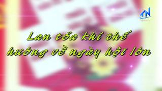 Lan tỏa kh&iacute; thế hướng về ng&agrave;y hội lớn