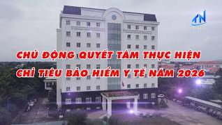 Chủ động quyết t&acirc;m thực hiện chỉ ti&ecirc;u bảo hiểm y tế năm 2026