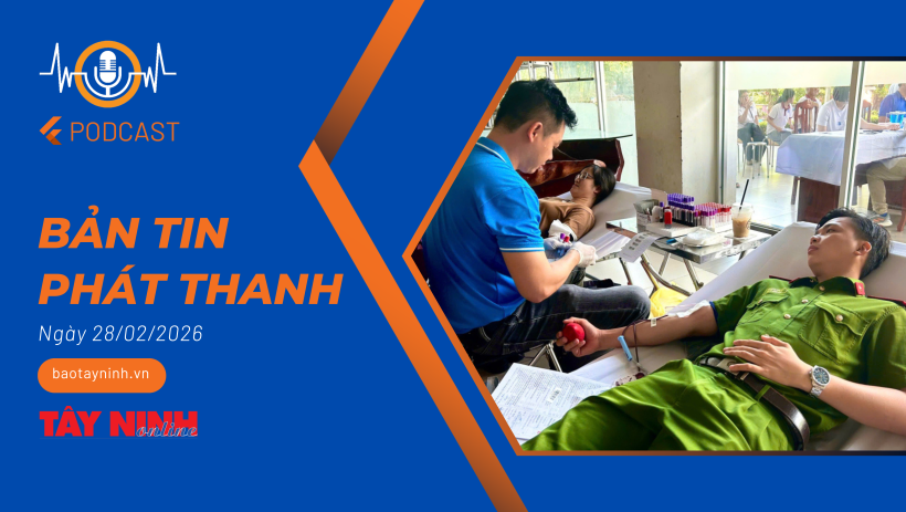 Bản tin ph&aacute;t thanh ng&agrave;y 28/02/2026