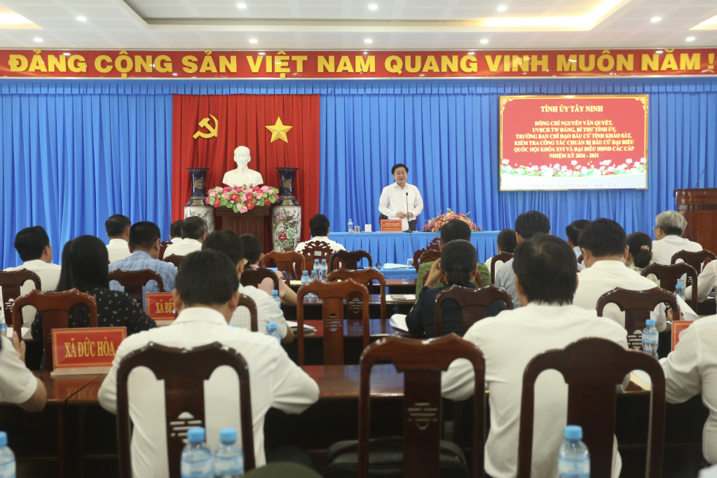 Bí thư Tỉnh uỷ Tây Ninh đôn đốc công tác chuẩn bị bầu cử tại các địa phương