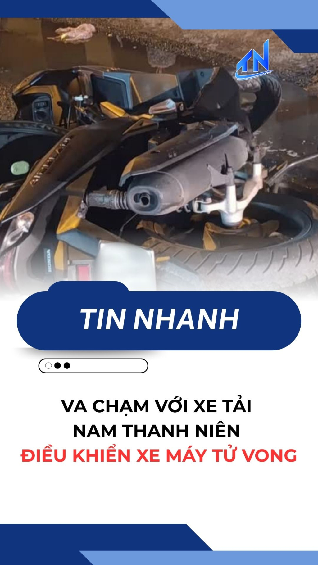 Va chạm với xe tải, nam thanh ni&ecirc;n điều khiển xe m&aacute;y tử vong