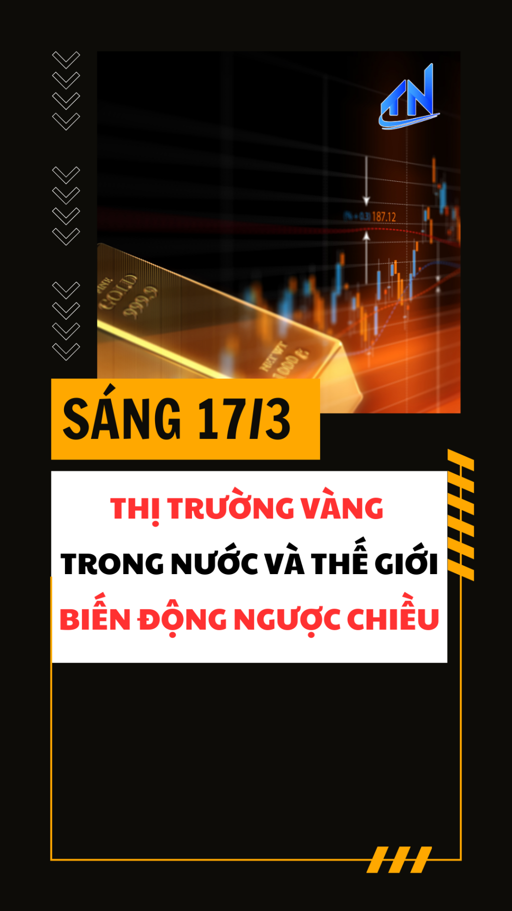 S&aacute;ng 17/3: Thị trường v&agrave;ng trong nước v&agrave; thế giới biến động ngược chiều