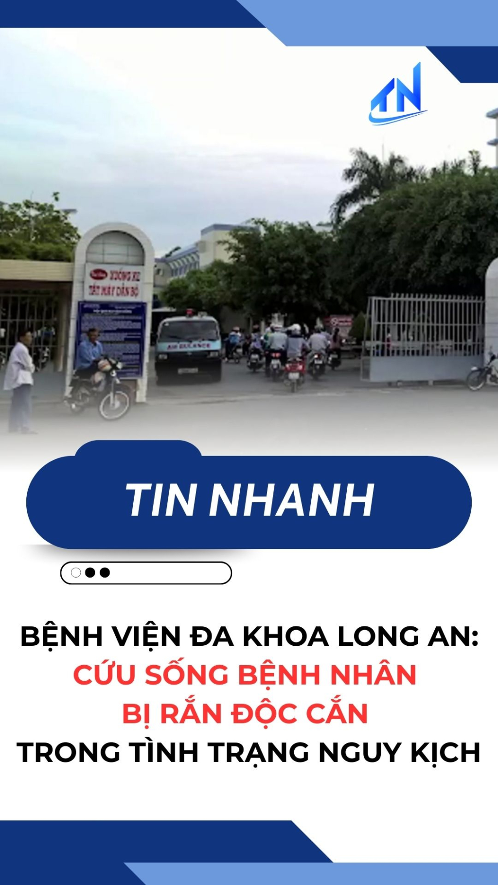 Bệnh viện Đa khoa Long An: Cứu sống bệnh nh&acirc;n bị rắn độc cắn trong t&igrave;nh trạng nguy kịch