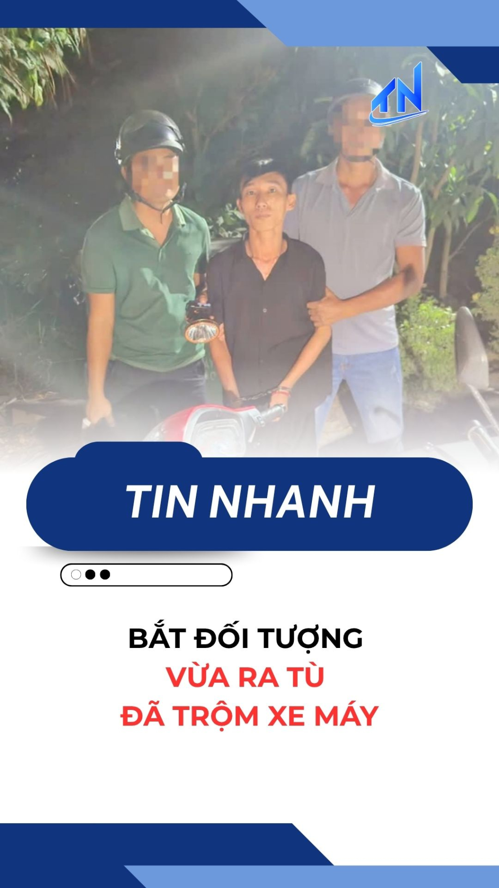 Bắt đối tượng vừa ra t&ugrave; đ&atilde; trộm xe m&aacute;y