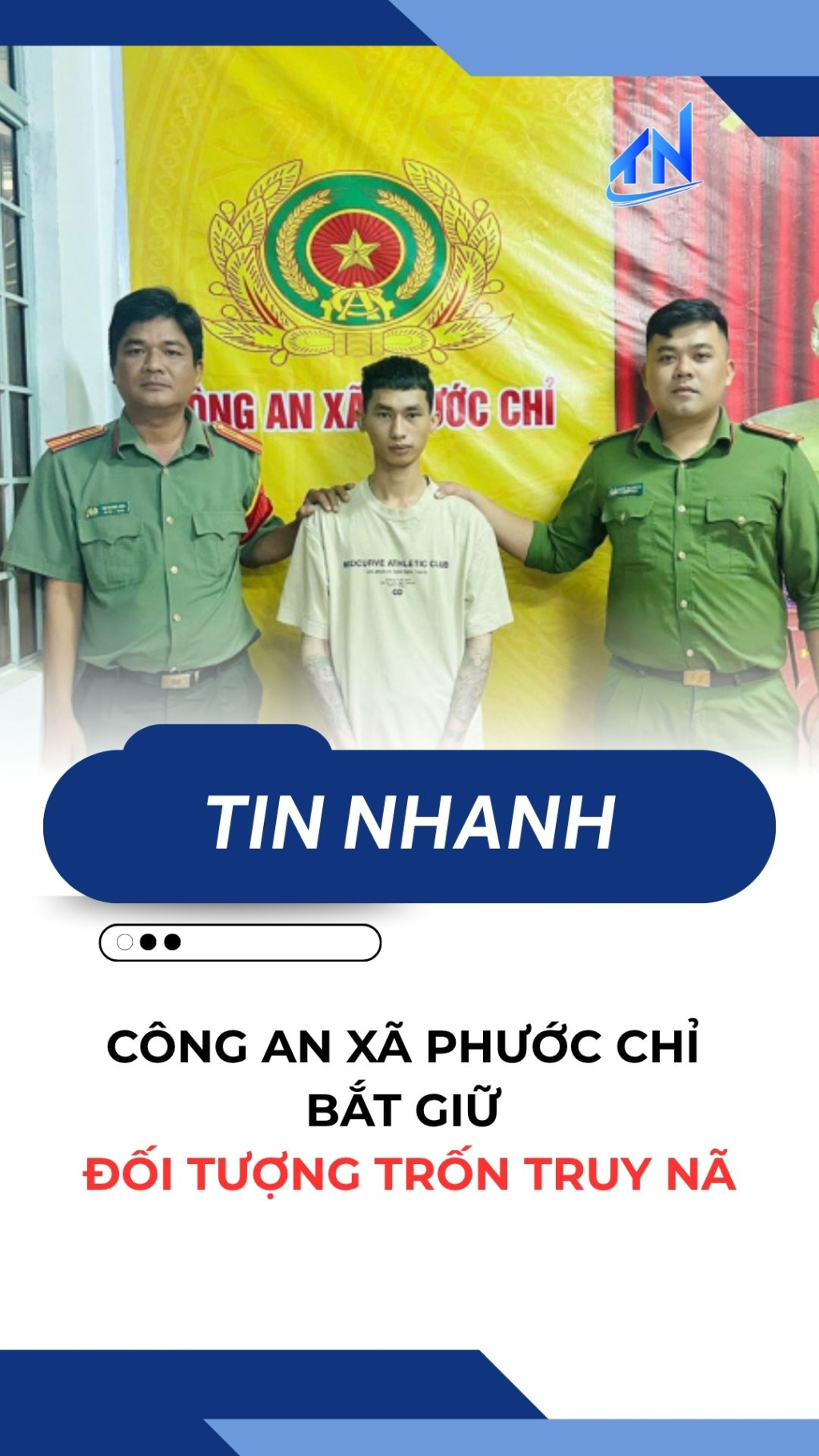 C&ocirc;ng an x&atilde; Phước Chỉ bắt giữ đối tượng trốn truy n&atilde;