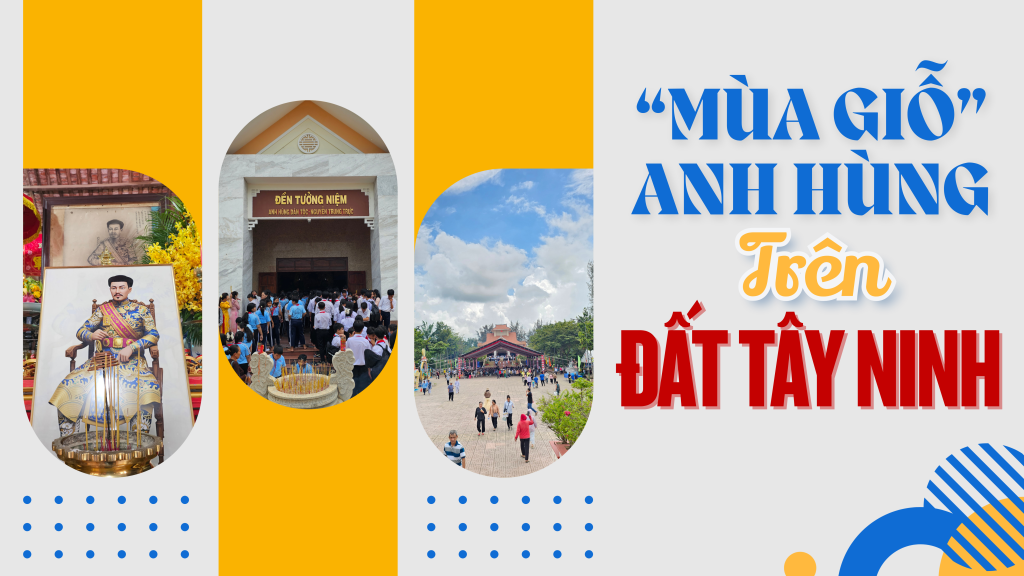 'M&ugrave;a giỗ' anh h&ugrave;ng tr&ecirc;n đất T&acirc;y Ninh