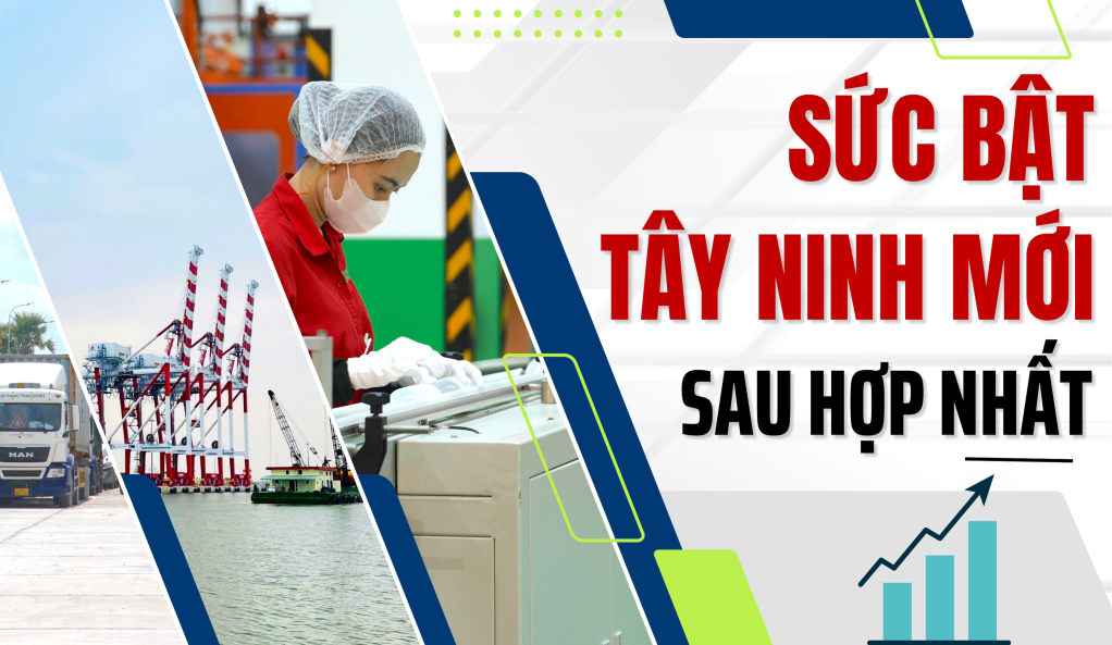 Sức bật T&acirc;y Ninh mới sau hợp nhất