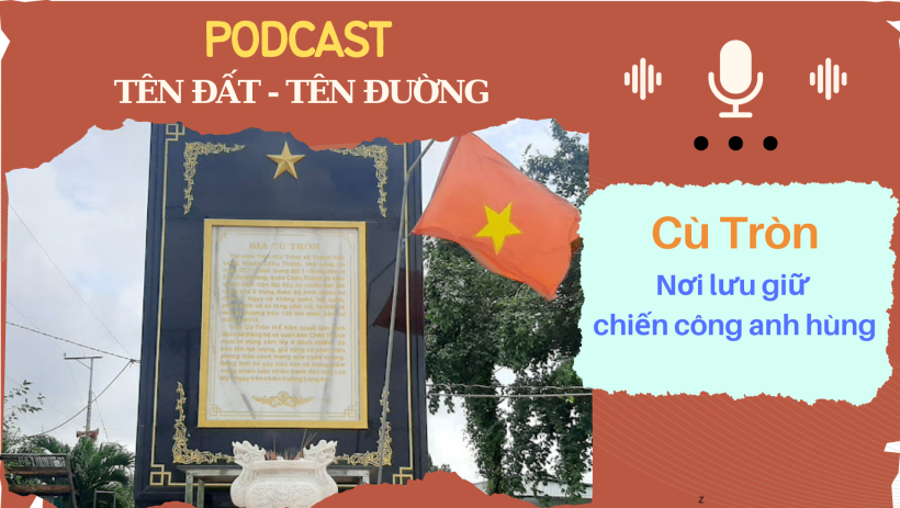 C&ugrave; Tr&ograve;n - Nơi lưu giữ chiến c&ocirc;ng anh h&ugrave;ng