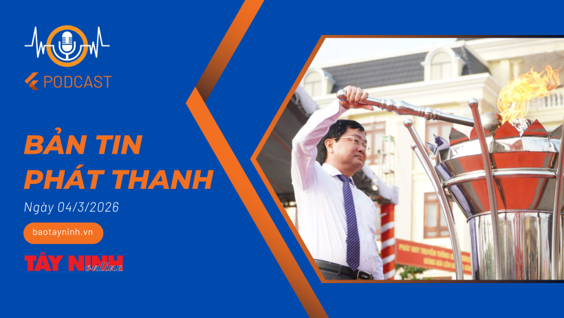 Bản tin ph&aacute;t thanh ng&agrave;y 04/3/2026