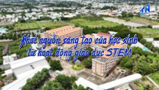 Khơi nguồn s&aacute;ng tạo của học sinh từ hoạt động gi&aacute;o dục STEM