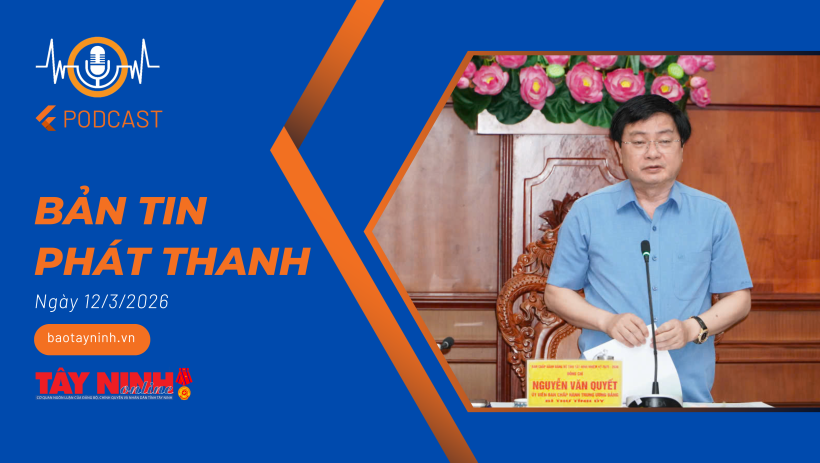 Bản tin ph&aacute;t thanh ng&agrave;y 12/3/2026