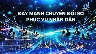 Đẩy mạnh chuyển đổi số phục vụ nh&acirc;n d&acirc;n