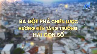 Ba đột ph&aacute; chiến lược - Hướng tới tăng trưởng hai con số