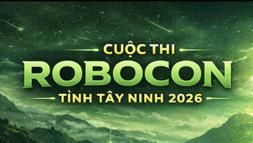 T&acirc;y Ninh tổ chức Cuộc thi Robocon lần thứ I - năm 2026
