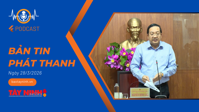 Bản tin ph&aacute;t thanh ng&agrave;y 28/3/2026