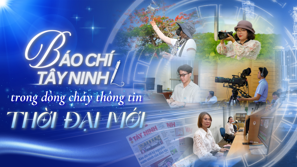 Báo chí Tây Ninh trong dòng chảy thông tin thời đại mới