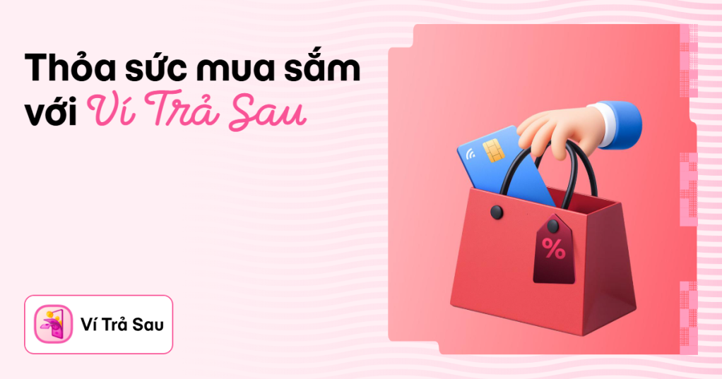 Điều kiện đăng ký sử dụng Ví Trả Sau là gì?